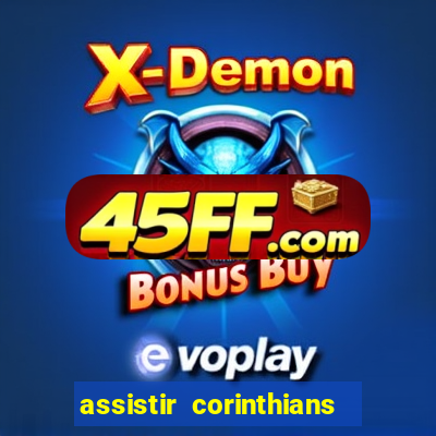 assistir corinthians futebol play hd